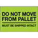 4" x 6" - Do Not Move From Pallet (Fluorescent Green) Labels 500/Rl - DL1331