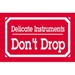 3 X 5 Delicate Instruments Don't Drop 500/Rl - DL1350