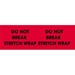 3 X 10 - Do Not Break Stretch Wrap Labels 500/Roll - DL3111