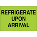 2" x 3" - Refrigerate Upon Arrival (Fluorescent Green) Labels 500/Rl - DL1327
