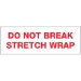 2 x 55 yds. - Do Not Break Stretch Wrap Tape Logic Pre-Printed Carton Sealing Tape 36 Rolls/Cs - T901P08