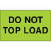 3" x 5" - "Do Not Top Load" (Fluorescent Green) Labels 500/Rl - DL2345