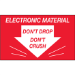 3" x 5" - Don't Drop Don't Crush - Electronic Material Labels 500/Rl - DL1315