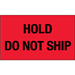 3" x 5" - "Hold - Do Not Ship" (Fluorescent Red) Labels 500/Rl - DL2344