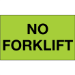 3" x 5" - No Forklift (Fluorescent Green) Labels 500/Rl - DL1321