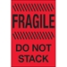 4 x 6 - Fragile - Do Not Stack (Fluorescent Red) Labels 500/Roll - DL1192