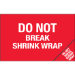 5" x 8" - "Do Not Break Shrink Wrap" (Bill of Lading) Labels 500/Rl - DL1392