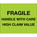 8" x 10" - Fragile Handle With Care - High Claim Value (Fluorescent Green) Labels 500/Rl - DL1333
