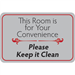 "This Room is for Your Convenience" 6 x 9" Facility Sign 1/Ea - SN209