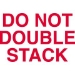 3 X 5 - Do Not Double Stack Labels 500/Roll - DL1120