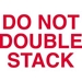 3 X 5 - Do Not Double Stack Labels 500/Roll - DL1120