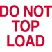 3 X 5 - Do Not Top Load Labels 500/Roll - DL1220