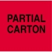 3 X 5 - Partial Carton Labels (Florescent Red w/ Black Letters) 500/Roll - DL1760