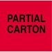 3 X 5 - Partial Carton Labels (Florescent Red w/ Black Letters) 500/Roll - DL1760