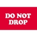 3 X 5 - Do Not Drop Labels 500/Roll - DL1970
