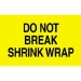 3 X 5 - Do Not Break Shrink Wrap Labels 500/Roll - DL2181