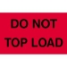 3 X 5 - Do Not Top Load Labels 500/Roll - DL2301