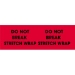 3 X 10 - Do Not Break Stretch Wrap Labels 500/Roll - DL3111