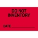 3 X 5 - Do Not Inventory Date Labels 500/Roll - DL3421