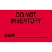 3 X 5 - Do Not Inventory Date Labels 500/Roll - DL3421