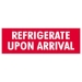 1-1/2 X 4 - Refrigerate Upon Arrival Labels 500/Roll - SCL237