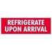1-1/2 X 4 - Refrigerate Upon Arrival Labels 500/Roll - SCL237