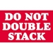 3 X 5 - Do Not Double Stack Labels 500/Roll - SCL613