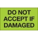 3 x 5 - Do Not Accept If Damaged  (Fluorescent Green) Labels 500/Roll - DL1086