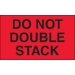 3 x 5 - Do Not Double Stack (Fluorescent Red) Labels 500/Roll - DL1093