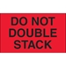 3 x 5 - Do Not Double Stack (Fluorescent Red) Labels 500/Roll - DL1093