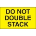 3 x 5 - Do Not Double Stack (Fluorescent Yellow) Labels 500/Roll - DL1096