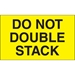 3 x 5 - Do Not Double Stack (Fluorescent Yellow) Labels 500/Roll - DL1096