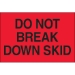2 x 3 - Do Not Break Down Skid (Fluorescent Red) Labels 500/Roll - DL1100