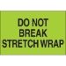 2 x 3 - Do Not Break Stretch Wrap (Fluorescent Green) Labels 500/Roll - DL1102