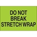 2 x 3 - Do Not Break Stretch Wrap (Fluorescent Green) Labels 500/Roll - DL1102