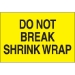 2 x 3 - Do Not Break Shrink Wrap (Fluorescent Yellow) Labels 500/Roll - DL1104
