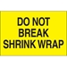 2 x 3 - Do Not Break Shrink Wrap (Fluorescent Yellow) Labels 500/Roll - DL1104