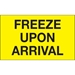 3 x 5 - Freeze Upon Arrival (Fluorescent Yellow) Labels 500/Roll - DL1116