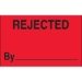 1 1/4 x 2 - Rejected By (Fluorescent Red) Labels 500/Roll - DL1152