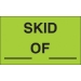 3" x 5" - " Skid __ of __" (Fluorescent Green) Labels 500/Roll - DL3371