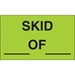 3" x 5" - " Skid __ of __" (Fluorescent Green) Labels 500/Roll - DL3371